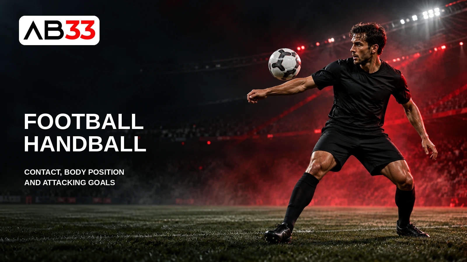 Football approaching a defender’s extended arm in a red-lit stadium, with the title Football Handball.